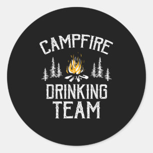 Campfire Drinking Team Camping Lovers Camper  Classic Round Sticker