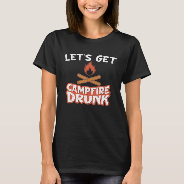 Campfire Drunk Beach Camping Drinking  Humour T-Shirt (Front)