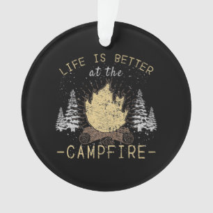 Campfire - Life Is Better By The Campfire Ornament