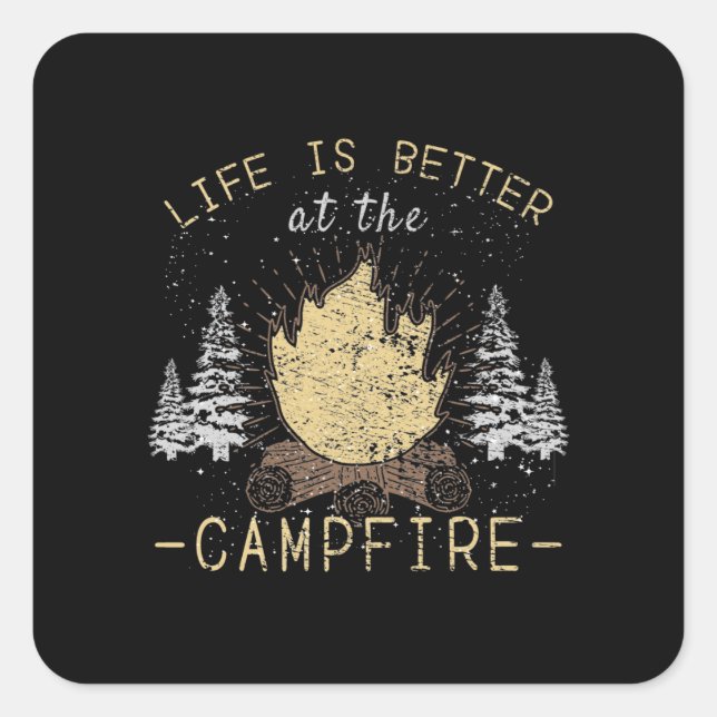 Campfire - Life Is Better By The Campfire Square Sticker (Front)