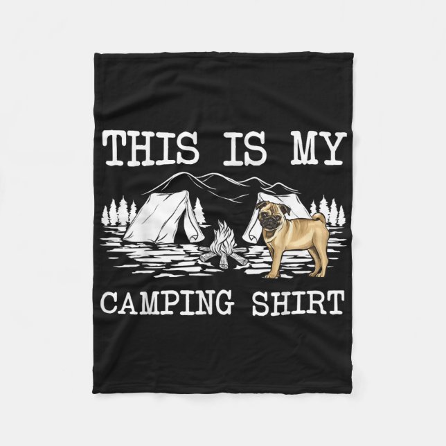 Campfire Pug Dog This Is My Camping  Fleece Blanket (Front)