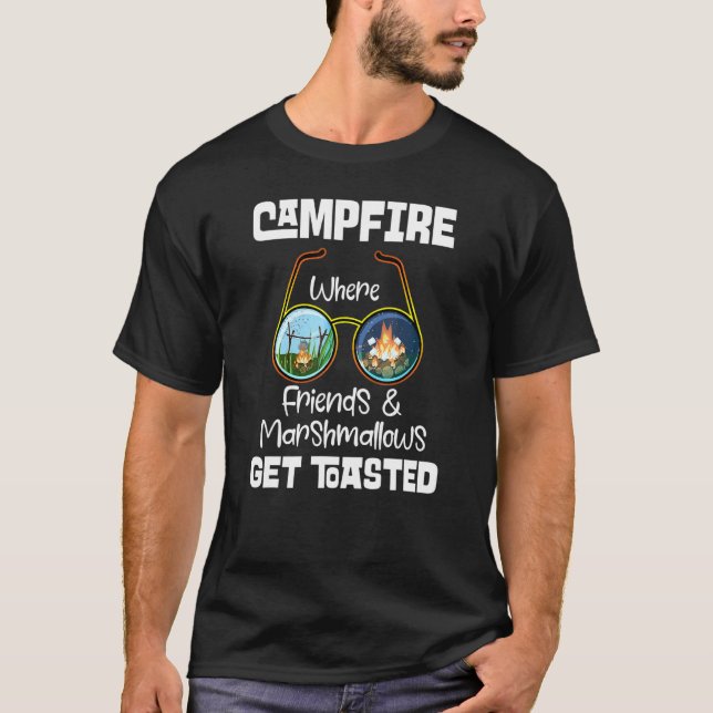 Campfire Where Friends Marshmallow Get Toasted Cam T-Shirt (Front)