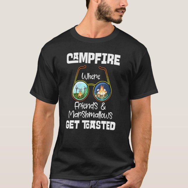 Campfire Where Friends Marshmallow Get Toasted Cam T-Shirt (Front)