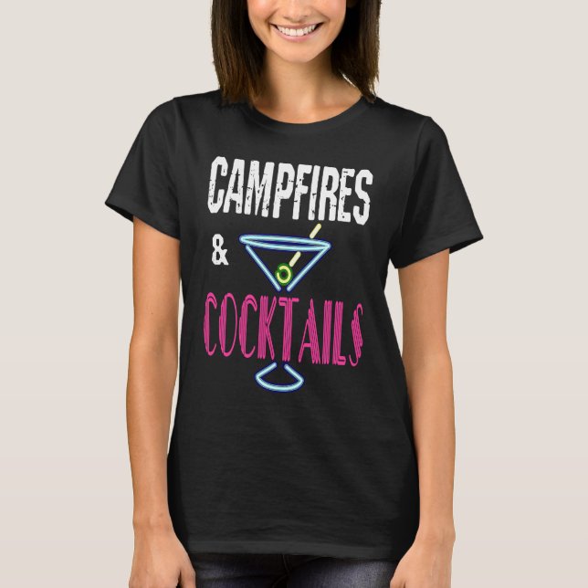 Campfires and Cocktails  Camping Drinking Camp Hum T-Shirt (Front)