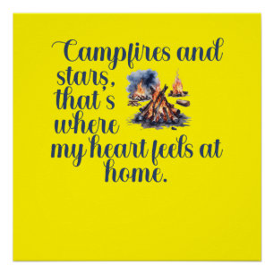 Campfires and stars, that's where my heart feels poster