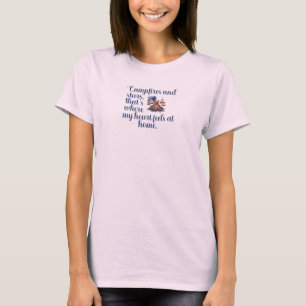 Campfires and stars, that's where my heart feels T-Shirt