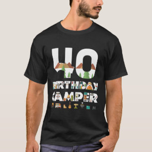 Camping 40th Birthday Camper Party Tent Campsite H T-Shirt