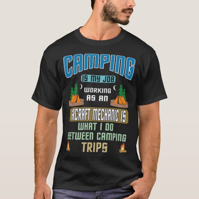 Camping Aircraft Mechanic Outdoors T-Shirt (Front)
