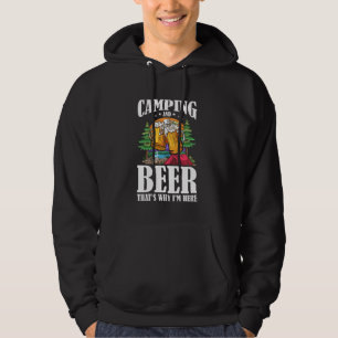 Camping And Beer That's Why I'm Here Camping Drink Hoodie