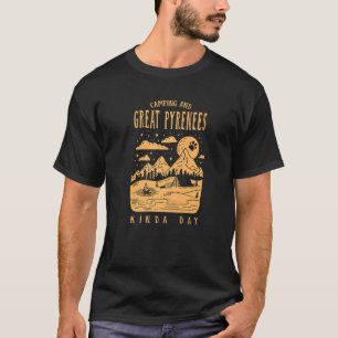 Camping And Great Pyrenees Kinda Day Pyrenean Dog  T-Shirt
