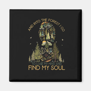 Camping And Into The Forest I Go To Lose My Mind Magnet