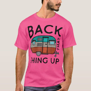 Camping Back That Thing Up Funny Summer Motorhome T-Shirt