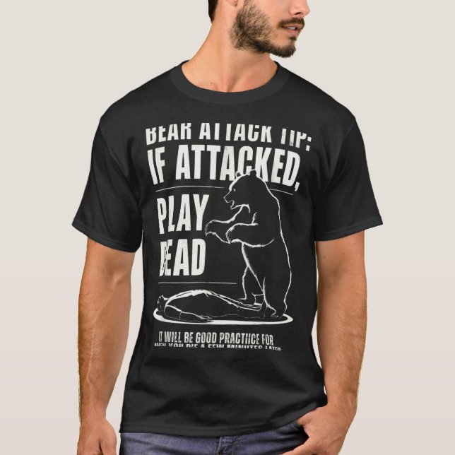 Camping bear attack tip play dead  T-Shirt (Front)