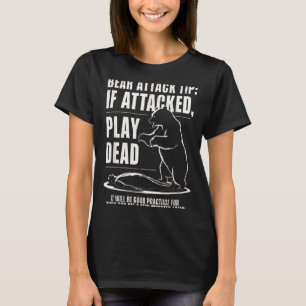 Camping bear attack tip play dead T-Shirt