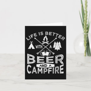 Camping Beer Campfire Life Love Camp Fire Card