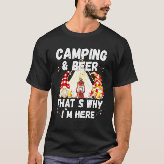 Camping Beer Thats Why Im Here With Drunk Gnomes T-Shirt
