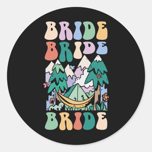 Camping Bridal Party Camp Bachelorette Camp Bride  Classic Round Sticker (Front)