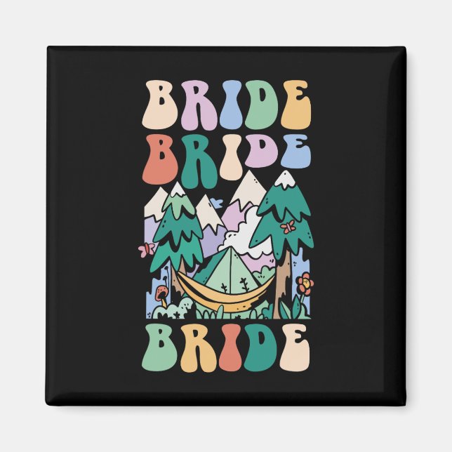 Camping Bridal Party Camp Bachelorette Camp Bride  Magnet (Front)