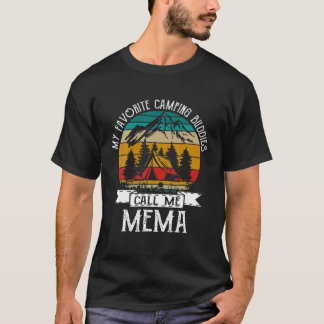 Camping Buddies Call Me Camping Mema Camper T Shir T-Shirt