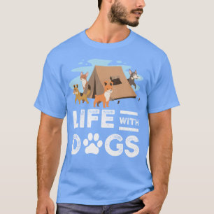 Camping Camper Dog Life With Dogs Dog Lover Gift f T-Shirt