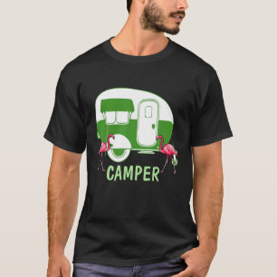 Camping Camper RV Flamingo Funny Tee Cool Gifts Me