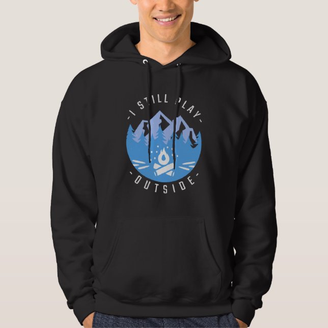 Camping Campfire Camping  I Still Play Outside  1 Hoodie (Front)