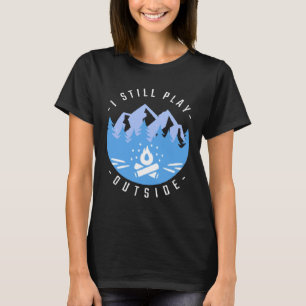 Camping Campfire Camping  I Still Play Outside  1 T-Shirt