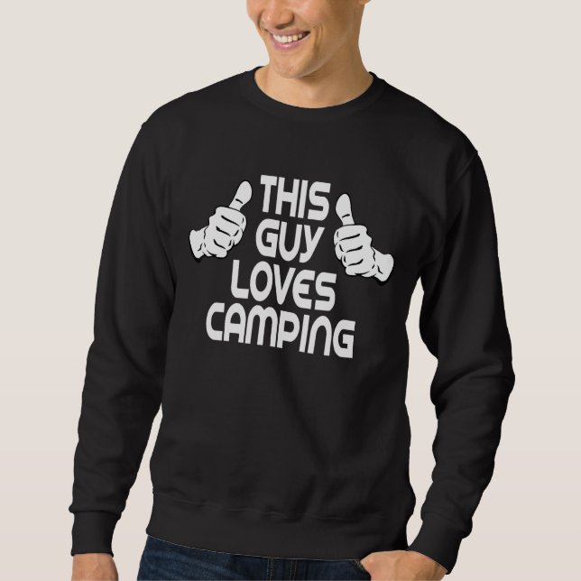 Camping Camping Campground Saying This Guy Loves C Sweatshirt (Front)