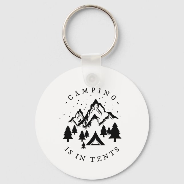 Camping - Camping Is In Tents Key Ring (Front)