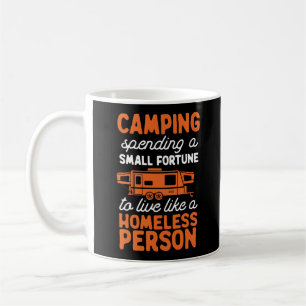Camping Camping Spending A Small Fortune To Live Coffee Mug