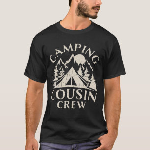 Camping Cousins Crew Family Reunion Road Trip Matc T-Shirt