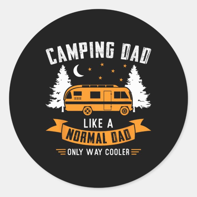 Camping Dad Like A Normal Dad Only Way Cooler Fath Classic Round Sticker (Front)