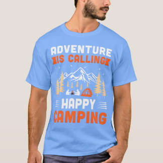 Camping Design Advencer is calling i must go preim T-Shirt