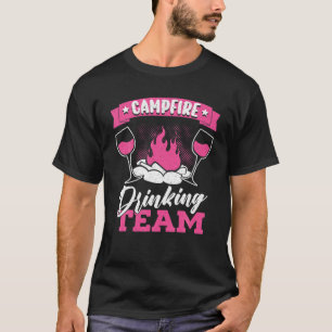 Camping Drunk Alcohol Wine Campfire Drinking Team T-Shirt