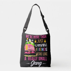 Camping Friends Are Like A Small Gang Crossbody Bag