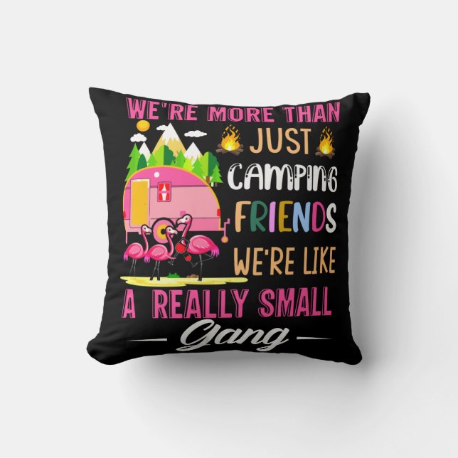 Camping Friends Are Like A Small Gang Cushion (Front)