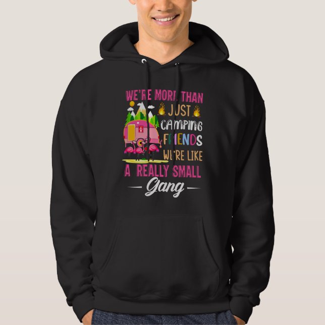 Camping Friends Are Like A Small Gang Hoodie (Front)