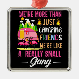 Camping Friends Are Like A Small Gang Metal Tree Decoration