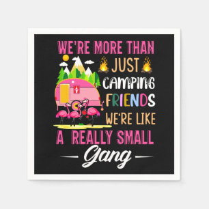 Camping Friends Are Like A Small Gang Napkin