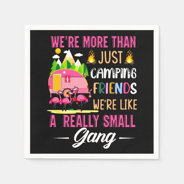 Camping Friends Are Like A Small Gang Napkin (Front)