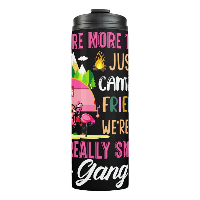 Camping Friends Are Like A Small Gang Thermal Tumbler (Front)