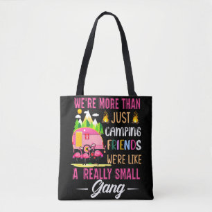Camping Friends Are Like A Small Gang Tote Bag