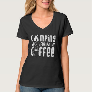 Camping Fueled By Coffee Campers Camper Outdoor Ca T-Shirt
