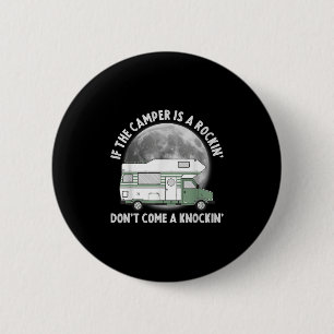 Camping Funny If The Camper Is Rocking Dont Come K 6 Cm Round Badge