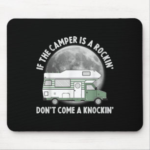 Camping Funny If The Camper Is Rocking Dont Come K Mouse Mat