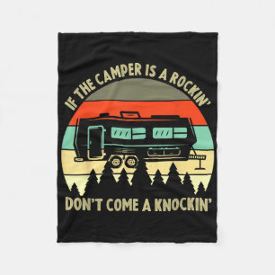 Camping Funny If The Trailer Is Rocking Dont Come Fleece Blanket