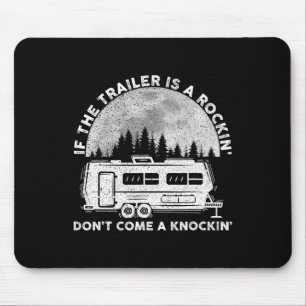 Camping Funny If The Trailer Is Rocking Don't Come Mouse Mat