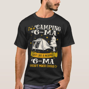 Camping G ma Much Cooler For G ma T-Shirt