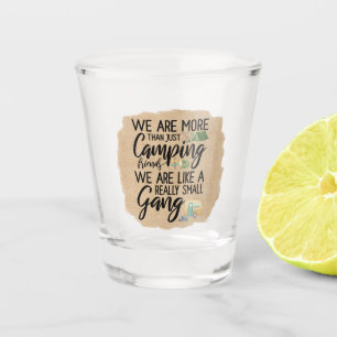 Camping Gang Shot Glass