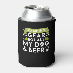 Camping Gear Equals My Dog And Beer Gift Can Cooler
